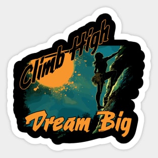 Climb High Dream Big Sticker